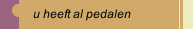 u heeft al pedalen